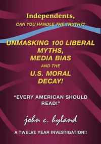 Unmasking 100 Liberal Myths, Media Bias, and the U.S. Moral Decay!