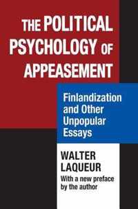 The Political Psychology of Appeasement: Finlandization and Other Unpopular Essays