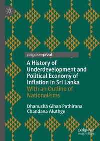 A History of Underdevelopment and Political Economy of Inflation in Sri Lanka