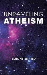 Unraveling Atheism