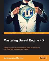 Mastering Unreal Engine 4.X