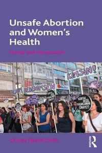 Unsafe Abortion and Women's Health: Change and Liberalization