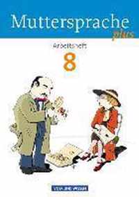 Muttersprache plus 8. Schuljahr. Arbeitsheft für Berlin, Brandenburg, Mecklenburg-Vorpommern, Sachsen-Anhalt, Thüringen