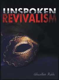 Unspoken Revivalism