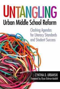 Untangling Urban Middle School Reform