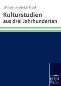 Kulturstudien aus drei Jahrhunderten