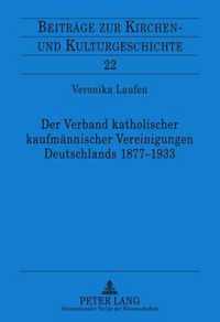Der Verband katholischer kaufmännischer Vereinigungen Deutschlands 1877-1933