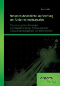 Naturschutzfachliche Aufwertung von Unternehmensarealen