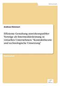 Effiziente Gestaltung anreizkompatibler Vertrage als Intermediarsleistung in virtuellen Unternehmen