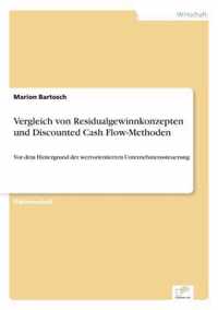 Vergleich von Residualgewinnkonzepten und Discounted Cash Flow-Methoden