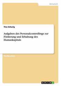 Aufgaben des Personalcontrollings zur Foerderung und Erhaltung des Humankapitals