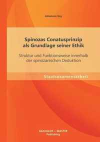 Spinozas Conatusprinzip als Grundlage seiner Ethik