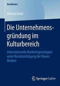 Die Unternehmensgruendung im Kulturbereich