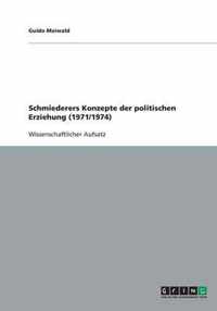 Schmiederers Konzepte der politischen Erziehung (1971/1974)