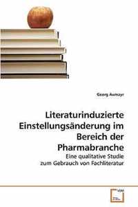 Literaturinduzierte Einstellungsanderung im Bereich der Pharmabranche