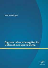 Digitale Informationsguter fur Unternehmensgrundungen