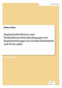 Kapitalmarkteffizienz und Marktmikrostrukturuberlegungen bei Kapitalerhoehungen aus Gesellschaftsmitteln und Stock splits