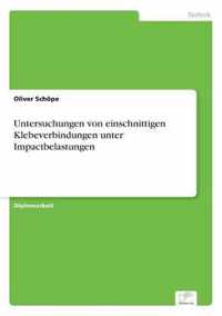 Untersuchungen von einschnittigen Klebeverbindungen unter Impactbelastungen