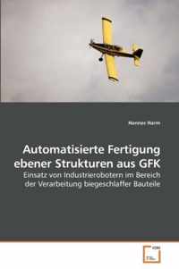 Automatisierte Fertigung ebener Strukturen aus GFK