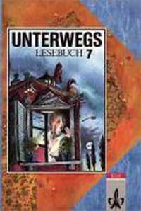 Unterwegs. Lesebuch für das 7. Schuljahr