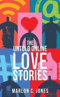 The Untold Online LOVE Stories