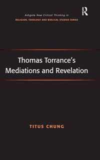 Thomas Torrance's Mediations and Revelation