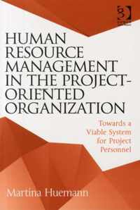 Human Resource Management in the Project-Oriented Organization