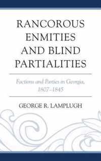 Rancorous Enmities and Blind Partialities