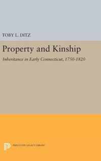 Property and Kinship - Inheritance in Early Connecticut, 1750-1820