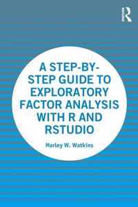 A Step-by-Step Guide to Exploratory Factor Analysis with R and RStudio