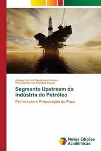 Segmento Upstream da Industria do Petroleo