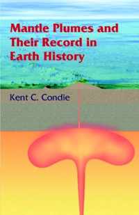 Mantle Plumes and Their Record in Earth History