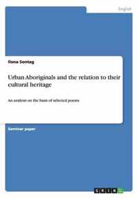 Urban Aboriginals and the relation to their cultural heritage