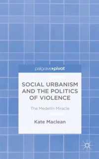 Social Urbanism and the Politics of Violence