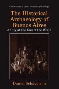 The Historical Archaeology of Buenos Aires