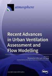 Recent Advances in Urban Ventilation Assessment and Flow Modelling