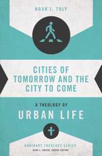 Cities of Tomorrow and the City to Come