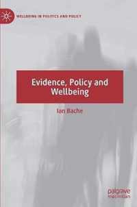 Evidence, Policy and Wellbeing