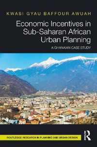 Economic Incentives in Sub-Saharan African Urban Planning