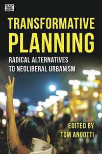 Transformative Planning - Radical Alternatives to Neoliberal Urbanism