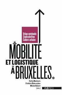 Cahiers urbains  -   Mobilite et logistique a Bruxelles