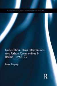 Deprivation, State Interventions and Urban Communities in Britain, 1968-79