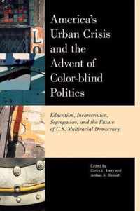 America's Urban Crisis and the Advent of Color-Blind Politics