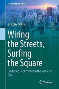 Wiring the Streets, Surfing the Square