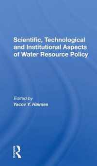 Scientific, Technological And Institutional Aspects Of Water Resource Policy