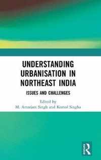 Understanding Urbanisation in Northeast India