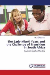 The Early Mbeki Years and the Challenge of Transition in South Africa