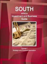 South Africa Investment and Business Guide Volume 1 Strategic and Practical Information