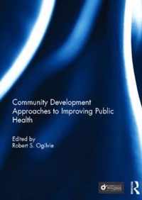 Community Development Approaches to Improving Public Health