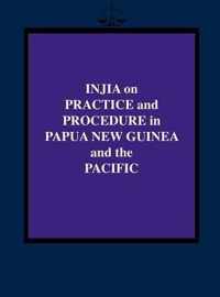 Injia on Practice and Procedure in Papua New Guinea and the Pacific